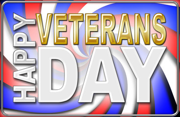 Happy Veterans Day, 3D, Bright colors, Bright shiny text. American Holiday in the colors red, white and blue.
