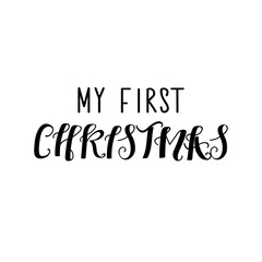 My first Christmas  hand lettering inscription to winter holiday greeting card, Christmas banner calligraphy text quote, vector illustration
