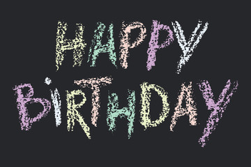 Cute print with lettering. Hand drawn Happy Birthday words. Wax crayon drawn letters.