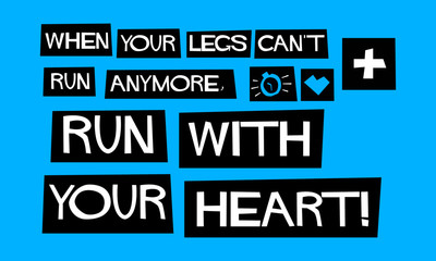 When Your Legs Can't Run Anymore, Run With Your Heart! (Flat Style Vector Illustration Health and Fitness Quote Poster Design) With Text Box