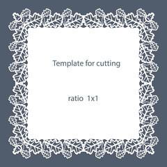 Greeting card with openwork border, paper doily under the cake, template for cutting, pattern of oak leaves, decorative plate is laser cut, vector illustrations.