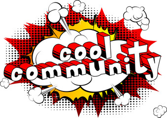 Cool Community - Comic book style word on abstract background.
