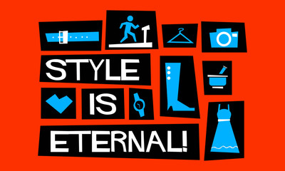Style is eternal! (Flat Style Vector Illustration Fashion Quote Poster Design)