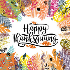 Happy Thanksgiving Day illustration with multicolor trendy autumn background. Great design element for congratulation cards, banners, poster and other.