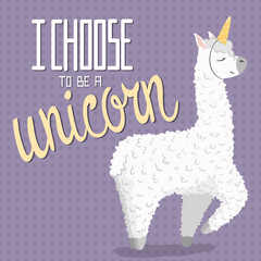 cute cartoon lama alpaca with unicorn horn.polka dot seamless background.hand drawn lettering quote - I choose to be a unicorn.Vector Illustration.unique design for cards, posters,t-shirts,invitations © dromp