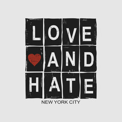 Vector illustration with phrase "Love and hate.The New York City". May be used for postcard, banner, t-shirt, clothing, poster, print and other uses. Motivation phrase.