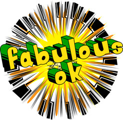 Fabulous Ok - Comic book style phrase on abstract background.
