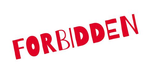 Forbidden rubber stamp. Grunge design with dust scratches. Effects can be easily removed for a clean, crisp look. Color is easily changed.