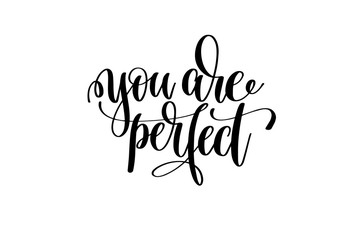 you are perfect hand lettering inscription positive quote
