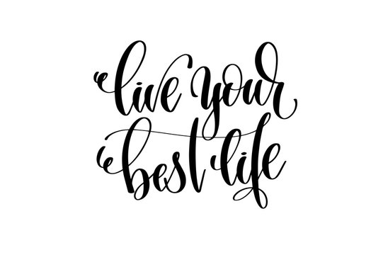 live your best life hand written lettering inscription