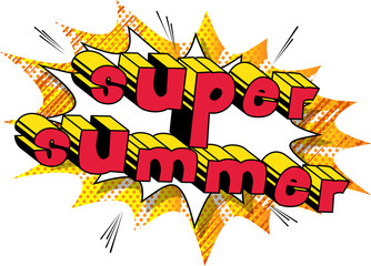 Super Summer - Comic book style word on abstract background.
