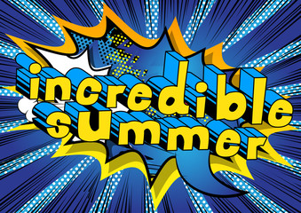 Incredible Summer - Comic book style word on abstract background.