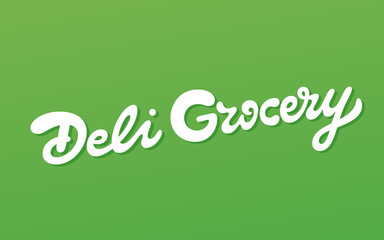 Deli Grocery vector inscription. Market store signboard. Handmade lettering
