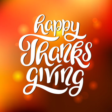 Happy Thanksgiving message. Thanksgiving greeting. Hand Lettering. Vector, eps 10.