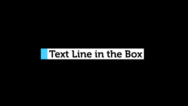 Text Line in the Box