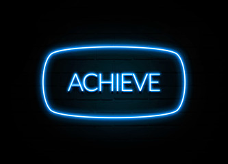 Achieve  - colorful Neon Sign on brickwall