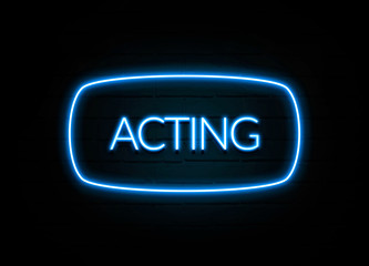 Acting  - colorful Neon Sign on brickwall