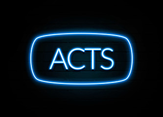 Acts  - colorful Neon Sign on brickwall