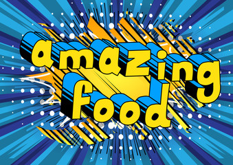 Amazing Food - Comic book style phrase on abstract background.