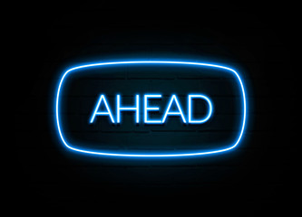 Ahead  - colorful Neon Sign on brickwall