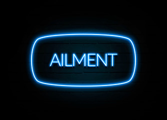 Ailment  - colorful Neon Sign on brickwall