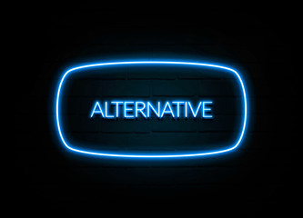 Alternative  - colorful Neon Sign on brickwall