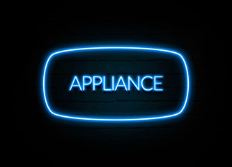Appliance  - colorful Neon Sign on brickwall