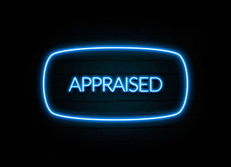 Appraised  - colorful Neon Sign on brickwall