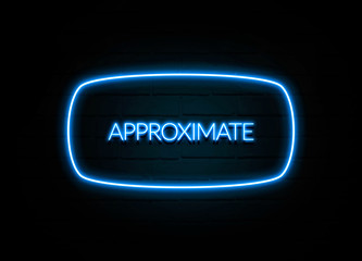 Approximate  - colorful Neon Sign on brickwall