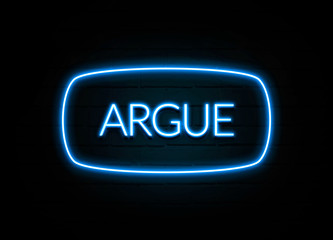 Argue  - colorful Neon Sign on brickwall