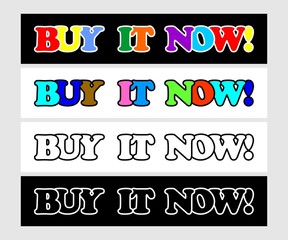 Buy it now, advertisement inscription in different color variants, multicolored letters on black background, on white background, outline font on white area, inverse variant.