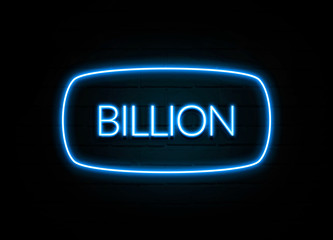 Billion  - colorful Neon Sign on brickwall