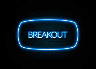 Breakout  - colorful Neon Sign on brickwall