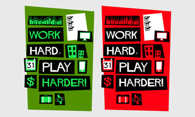 Work Hard Play Harder! (Flat Style Vector Illustration Motivational Office Quote Poster Design) With Text Box