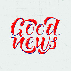 Good news. Vector red ink calligraphy for cards, prints and social media content, fashion design. Positive quote, lettering on grey grunge background.