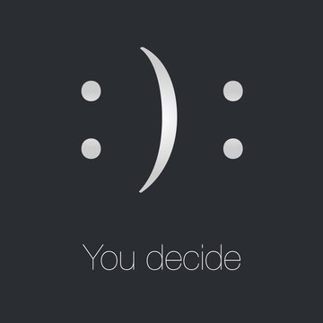 You Decide Happy Or Sad