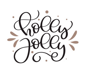 Holy Jolly greeting card. Merry Christmas lettering. Ink illustration. Modern brush calligraphy. Isolated on white background
