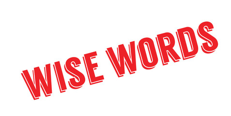 Wise Words rubber stamp. Grunge design with dust scratches. Effects can be easily removed for a clean, crisp look. Color is easily changed.