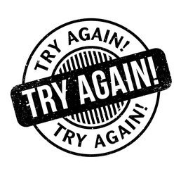 Try Again rubber stamp. Grunge design with dust scratches. Effects can be easily removed for a clean, crisp look. Color is easily changed.