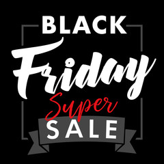 Black Friday super sale card. Black Friday super sale inscription design banner template.Vector illustration