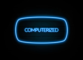Computerized  - colorful Neon Sign on brickwall