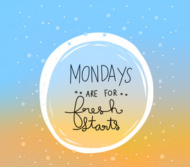 Mondays are for fresh starts word lettering blue and yellow gradient background illustration