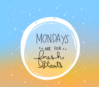 Mondays are for fresh starts word lettering blue and yellow gradient background illustration