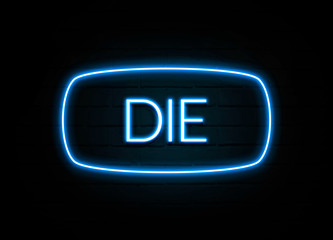 Die  - colorful Neon Sign on brickwall