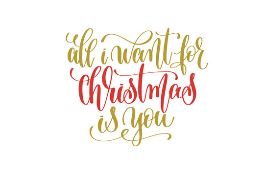 All I Want Christmas Is You Hand Lettering Holiday Red And Gold 