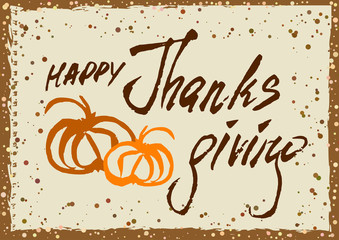 Fototapeta premium Thanksgiving doodle style greeting card with two hand drawn pumpkins and hand written lettering in brown beige colors. Vector illustration