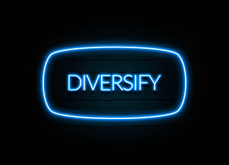 Diversify  - colorful Neon Sign on brickwall