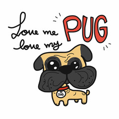 Love me love my pug cartoon vector illustration doodle style