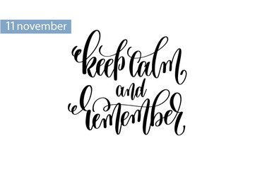 keep calm and remember hand lettering inscription to 11 november