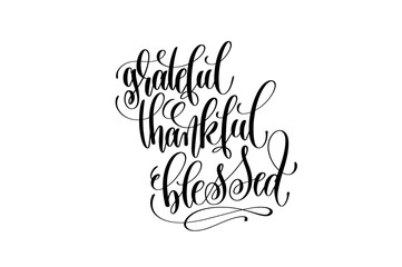 grateful thankful blessed hand lettering inscription to thanksgi